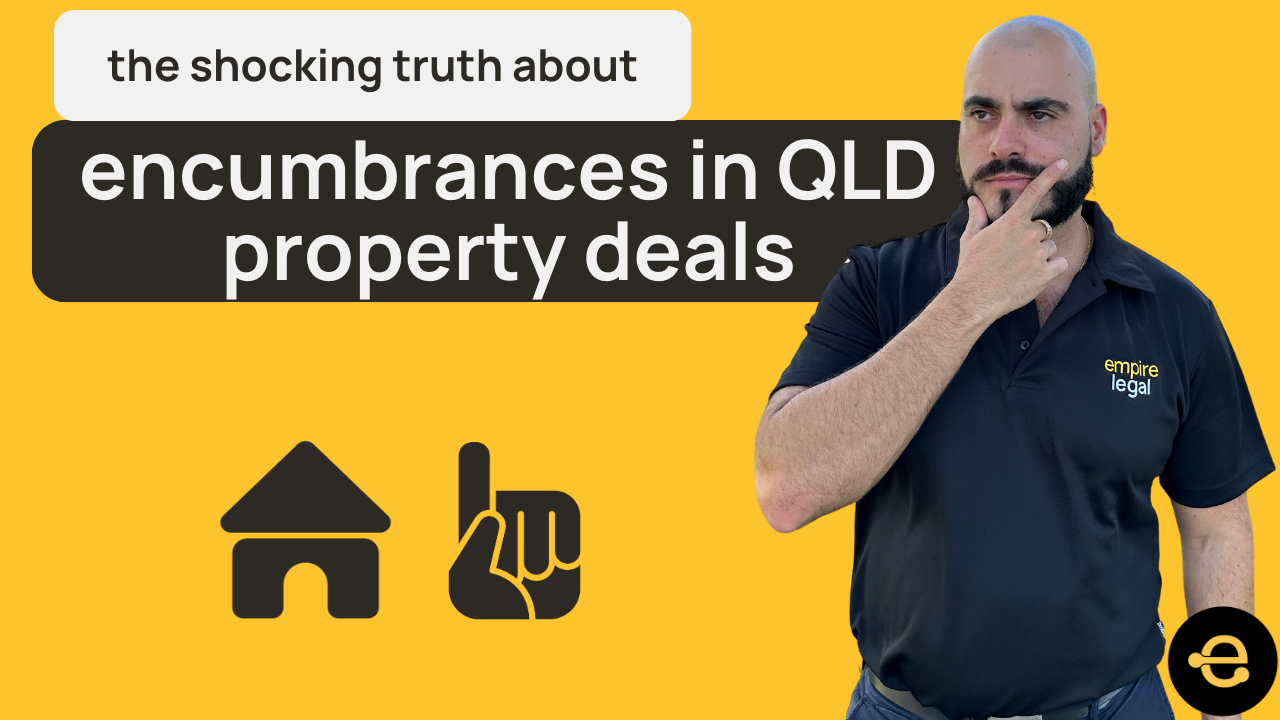 The Shocking Truth About Encumbrances in Queensland Property Deals!